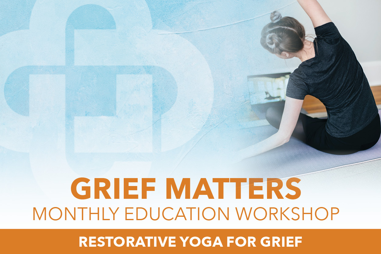 Grief Matters: Restorative Yoga for Grief