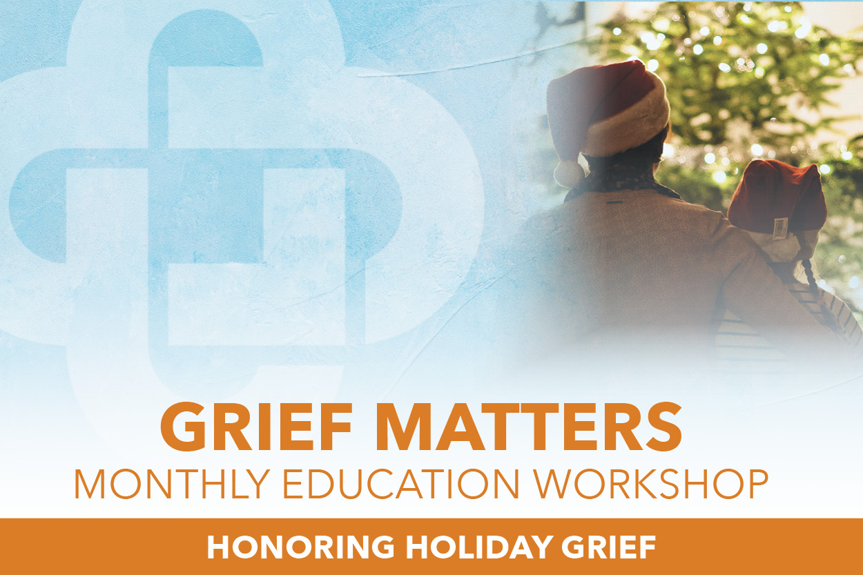 Grief Matters: Honoring Holiday Grief