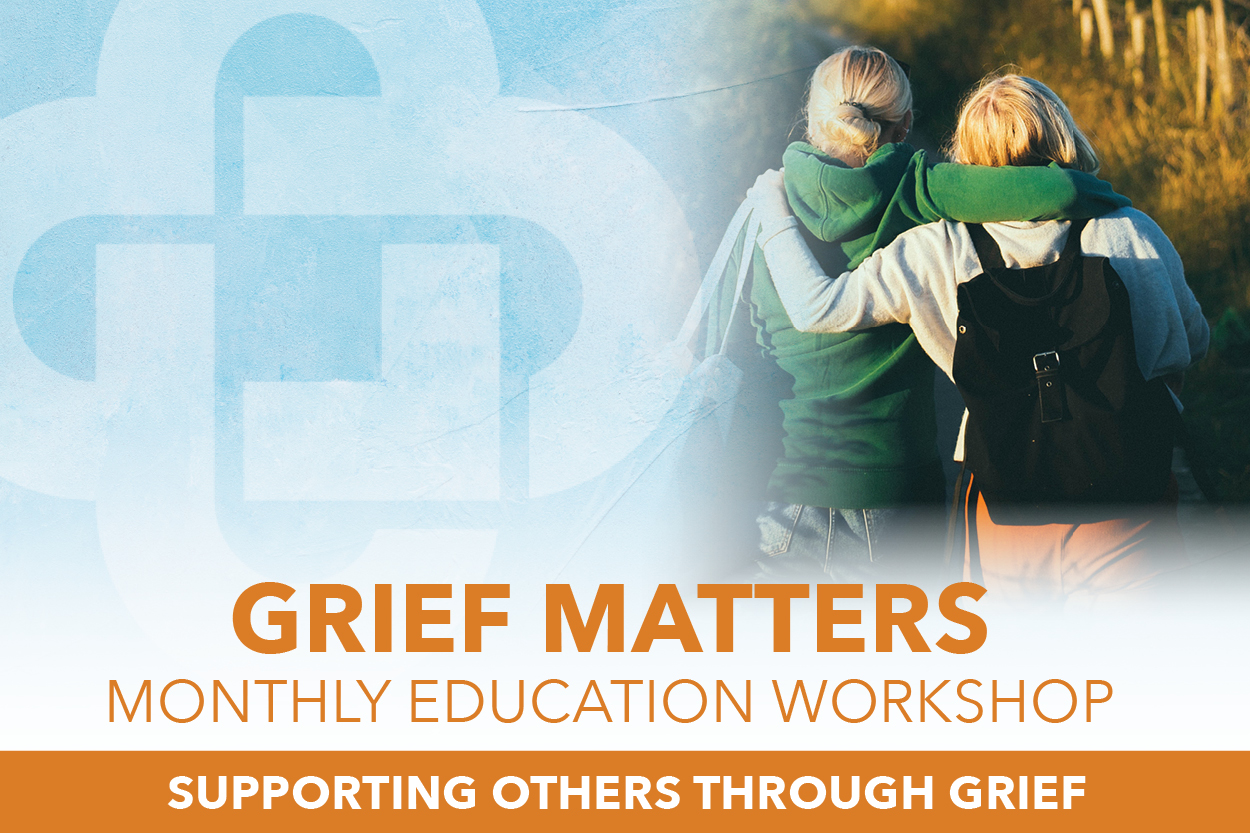 Grief Matters: Supporting Others through Grief